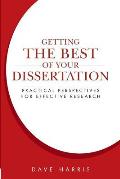 Getting the Best of Your Dissertation Practical Perspectives for Effective Research