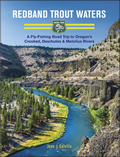 Redband Trout Waters A Fly Fishing Road Trip to Oregons Crooked Deschutes & Metolius Rivers