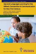 Second Language Learning for the Gifted: Connection and Communication for the 21st Century