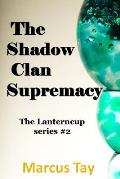 The Shadow Clan Supremacy