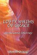 Lofty Whims Of Grace: An Arcane Journey