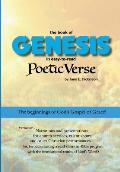 Genesis in Easy-To-Read Poetic Verse: The Beginnings of God's Gospel of Grace