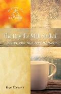 The Day the Milk Spilled: . . .And 30 Other Bible-Based Meditations