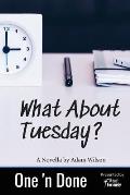 What About Tuesday