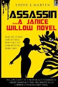 Assassin... A Janice Willow novel: They say it was hot in Texas, they lied. It's even hotter than that.