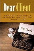 Dear client... A Ruben Kane novel: A phone call, a job offer, a completed assignment and a very pissed off client.