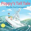 Poppy's Tall Tale: Charlie the Courageous Book 3