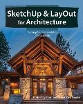 Sketchup & Layout for Architecture The Step by Step Workflow of Nick Sonder
