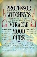Professor Witcheys Miracle Mood Cure