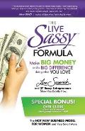 Live Sassy Formula Make Big Money & a Big Difference Doing What You Love