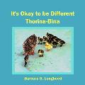 It's Okay to Be Different Thorina-Bina