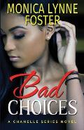 Bad Choices: A Chanelle Series Novel