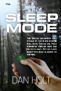 Sleep Mode: The device for inducing the SLEEP MODE on Earth's creatures was left behind by the escaping alien visitor. Steven foun