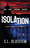 Isolation: Love, Loss, Leverage, Murder