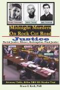 Midnight Murders on Rock Cut Road: Justice: Partial Justice, Silence, Redemption, Final Justice