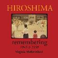 Hiroshima: remembering 1945 & 1958