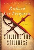 Stilling the Stillness: Book II, Volume Two of The Stillness Trilogy