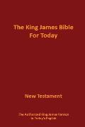 The King James Bible for Today New Testament: The Authorized King James Version in Today's English