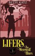 The Werewolf Blues: A Monster-Hunting Adventure with the LIFERS