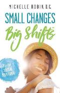 Small Changes Big Shifts: Put The Odds In Your Favor!