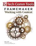 FrameMaker - Working with Content (2017 Release): Updated for 2017 Release (8.5x11)