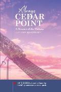 Always Cedar Point: A Memoir of the Midway