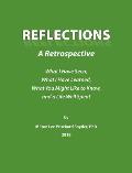 Reflections: A Retrospective: What I Have Seen, What I Have Learned, What You Might Like to Know, and a Life Well Spent