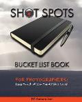 Shot Spots Bucket List Book For Photographers