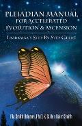 Pleiadian Manual for Accelerated Evolution & Ascension: Laarkmaa's Step by Step Guide