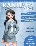 Kanji from Zero 1 Proven Techniques to Master Kanji Used by Students All Over the World