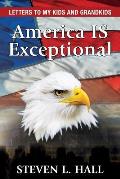 America IS Exceptional: Letters to my Kids and Grandkids