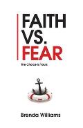 Faith vs. Fear: The Choice Is Yours