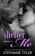 Shelter Me: A Shelter Novel