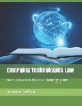 Emerging Technologies Law: Societal Constructs for Regulating Changing Technologies
