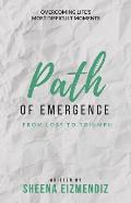 Path of Emergence: From Loss To Triumph
