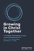Growing in Christ Together: Participant Guide