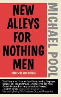 New Alleys for Nothing Men: Noir Stories