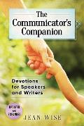 The Communicator's Companion: Devotions for Speakers and Writers