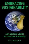 Embracing Sustainability: A Warning and a Guide For the Future of Humanity
