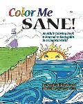 Color Me Sane: An Adult Coloring Book & Journal to Keep Calm in a Chaotic World