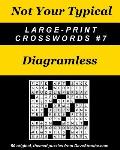 Not Your Typical Large-Print Crosswords #7 - Diagramless