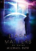 Dark Matters: Betrayal (Dark Matters Trilogy Book 2)
