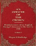 An Officer of the Crown: The Middlecombe Expedition to the Aral Sea in Turcomania and the Khanates of Independent Tartary, 1837-1838: Reminisce
