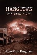 Hangtown: The Dark Night