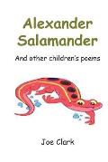 Alexander Salamander: And Other Children's Poems