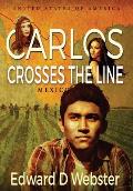 Carlos Crosses The Line: A Tale of Immigration, Temptation and Betrayal in the Sixties