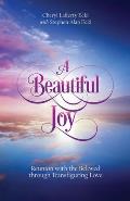 A Beautiful Joy: Reunion with the Beloved through Transfiguring Love