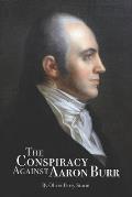 The Conspiracy Against Aaron Burr