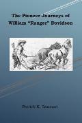 The Pioneer Journeys of William Ranger Davidson