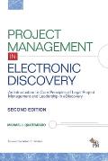 Project Management in Electronic Discovery: An Introduction to Core Principles of Legal Project Management and Leadership In eDiscovery